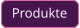 Produkte